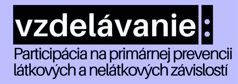 Participácia na primárnej prevencii látkových a nelátkových závislostí