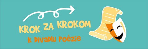 KROK ZA KROKOM K DIVADLU POÉZIE - praktická časť