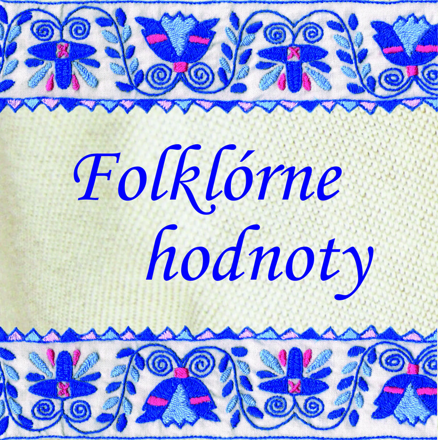 FOLKLÓRNE HODNOTY NA STREDNOM POVAŽÍ – IX.