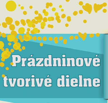 Prázdninové tvorivé dielne