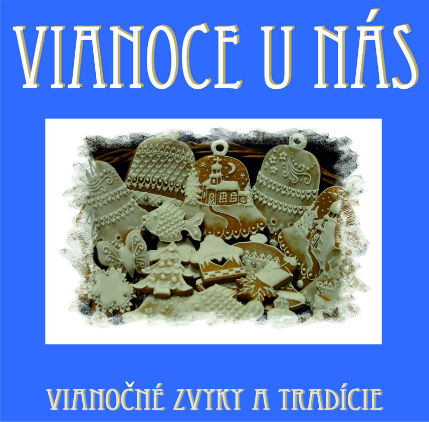 VIANOCE  U  NÁS - Vianočné zvyky a tradície
