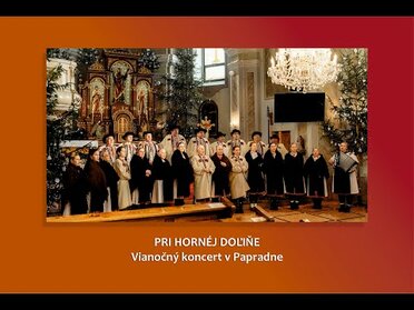 Vianočný koncert v Papradne - Pri hornéj doľiňe